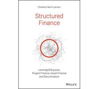 Structured Finance: Leveraged Buyouts, Project Finance, Asset Finance and