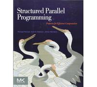 Structured Parallel Programming: Patterns for Efficient Computation-McCool, Mich