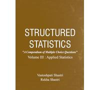 Structured Statistics Vol. III: Applied Statistics