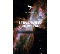 Structured Universe: From binary systems to galactic filaments: From Stellar Order to the Cosmic Web: Understanding the Universe in Levels
