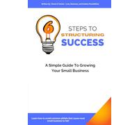 Structuring Success: A Simple Guide To Growing Your Small Business