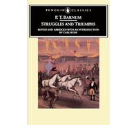 Struggles and Triumphs: Or, Forty Years' Recollections of P.T. Barnum