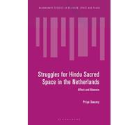 Struggles for Hindu Sacred Space in the Netherlands: Affect and Absence