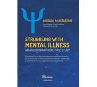 Struggling with Mental Illness: An autobiographical case study