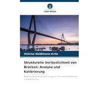 Strukturelle Verlässlichkeit von Brücken: Analyse und Kalibrierung: Berechnungsstudie zur Kalibrierung von Teilsicherheitsbeiwerten in Straßenbrücken