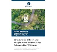 Struktureller Entwurf und Analyse eines hydraulischen Rahmens für PEM-Stapel: Ein technischer Ansatz zur sicheren und gleichmäßigen Stapelverdichtung für grüne Wasserstoffsysteme