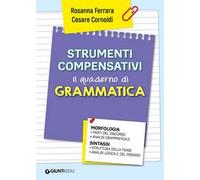 Strumenti compensativi. Il quaderno di grammatica. Morfologia e sintassi