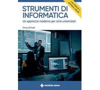 STRUMENTI DI INFORMATICA. UN APPROCCIO MODERNO PER CORSI UNIVERSITARI. CON ESERC