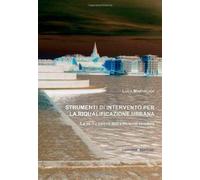 Strumenti di intervento per la riqualificazione urbana. La complessità del...