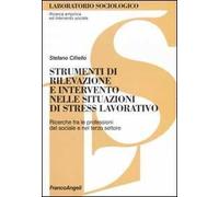 Strumenti di rilevazione e intervento nelle situazioni di stress lavorativo. Ricerche fra le professioni del sociale e del terzo settore