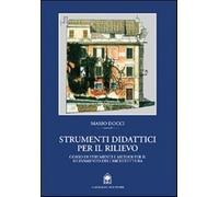 Strumenti didattici per il rilievo. Corso di strumenti e metodi per il ril...