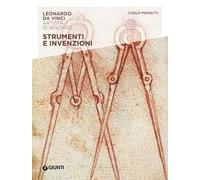 Strumenti e invenzioni. Leonardo Da Vinci. Artista / scienziato