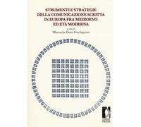 Strumenti e strategie della comunicazione scritta nel mondo occidentale fra Medioevo ed Età Moderna
