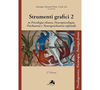 Strumenti grafici in psicologia clinica, neuropsicologia, psichiatria, neu...