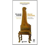 Strumenti musicali. Guida alle collezioni medicee e lorenesi. Collezione del Conservatorio Luigi Cherubini. Ediz. illustrata
