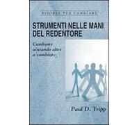 Strumenti nelle mani del Redentore. Cambiare aiutando altri a cambiare
