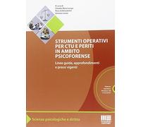 Strumenti operativi per CTU e periti in ambito psicoforense. Linee guida, approfondimenti e prassi vigenti. Con CD-ROM