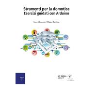 Strumenti per la domotica: Esercizi guidati con Arduino: 7