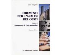 Strumenti per l'analisi dei costi. Fondamenti di cost accounting (Vol. 1)