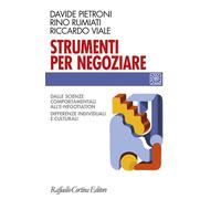 Strumenti per negoziare. Dalle scienze comportamentali all'e-negotiation. ...