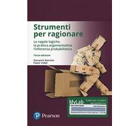 Strumenti per ragionare – Le regole logiche, l'inferenza probabilistica – Ediz. mylab. con eText