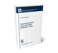 Strumenti privatistici per la sostenibilità ambientale e sociale - Pisani ...