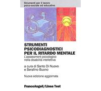 Strumenti psicodiagnostici per il ritardo mentale. L'assessment psicologico nella disabilità intellettiva