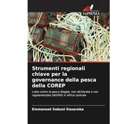 Strumenti regionali chiave per la governance della pesca della COREP: Lotta contro la pesca illegale, non dichiarata e non regolamentata (INDNR) in Africa centrale
