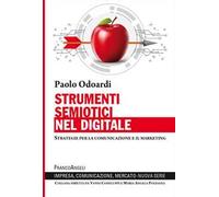 Strumenti semiotici nel digitale. Strategie per la comunicazione e il marketing