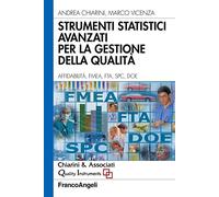Strumenti statistici avanzati per la gestione della qualità. Affidabilità, FMEA, FTA, SPC, DOE