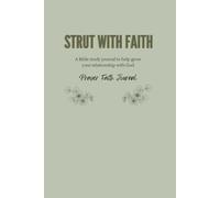 Strut with Faith: Bible Study to Help Grow your Relationship with God