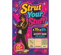 Strut Your Stuff!: 70s & 80s Nostalgic Puzzle Book for Adults | Word Search, Cryptograms, Mazes | 50+ Puzzles | 6x9 Inches, 110 Pages