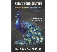 Strut Your Stutter: Be You! Be Great! Be Determined!