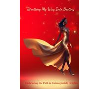 Strutting My Way Into Destiny: A Journal Embracing the Path to Unimaginable Heights