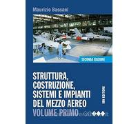 Struttura, costruzione, sistemi e impianti del mezzo aereo. Ediz. mista. Per gli