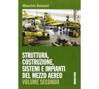 Struttura, costruzione, sistemi e impianti del mezzo aereo. Per gli Ist. tecnici. Con espansione online (Vol. 2)