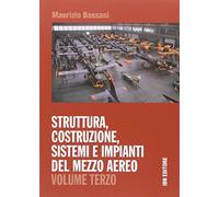 Struttura, costruzione, sistemi e impianti del mezzo aereo. Per gli Ist. t...
