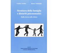 Struttura della famiglia e disturbi psicosomatici. Dalla ricerca alla clin...