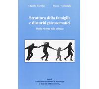 Struttura della famiglia e disturbi psicosomatici. Dalla ricerca alla clinica