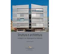 Struttura e architettura. Indagini sul dopoguerra italiano