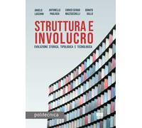 Struttura e involucro. Evoluzione storica, tipologica e tecnologica