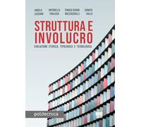 Struttura e involucro. Evoluzione storica, tipologica e tecnologica