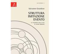 Struttura, imitazione, evento. La filosofia della vita in Henri Bergson