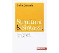 Struttura & sintassi. Chiare e trascinanti, come l'acqua che scorre