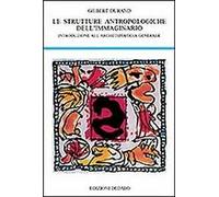Strutture antropologiche dell'immaginario. Introduzione all'archetipologia generale