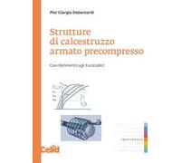 Strutture di calcestruzzo armato precompresso. Con riferimento agli eurocodici