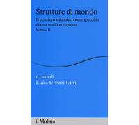 Strutture di mondo. Il pensiero sistemico come specchio di una realtà comp...