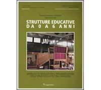 Strutture educative da 0 a 6 anni. Manuale di qualità per l'organizzazione degli spazi scolastici dell'infanzia