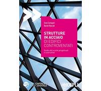 Strutture in acciaio di edifici controventati. Guida alle scelte progettuali e costruttive. Con espansione online