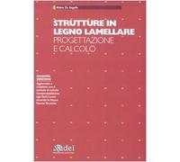 Strutture in legno lamellare. Progettazione e calcolo